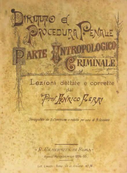 Ciampolini e redatte per cura di R. Sodaro. Anno accademico 1894-1895 UNITO A Enrico Ferri - Diritto penale. Lezioni.