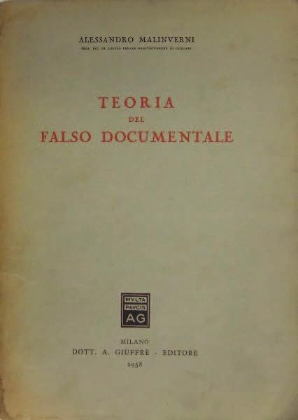 23. Malinverni Alessandro, Teoria del falso documentale, Milano, Giuffrè, 1958, pp. VIII + 449.