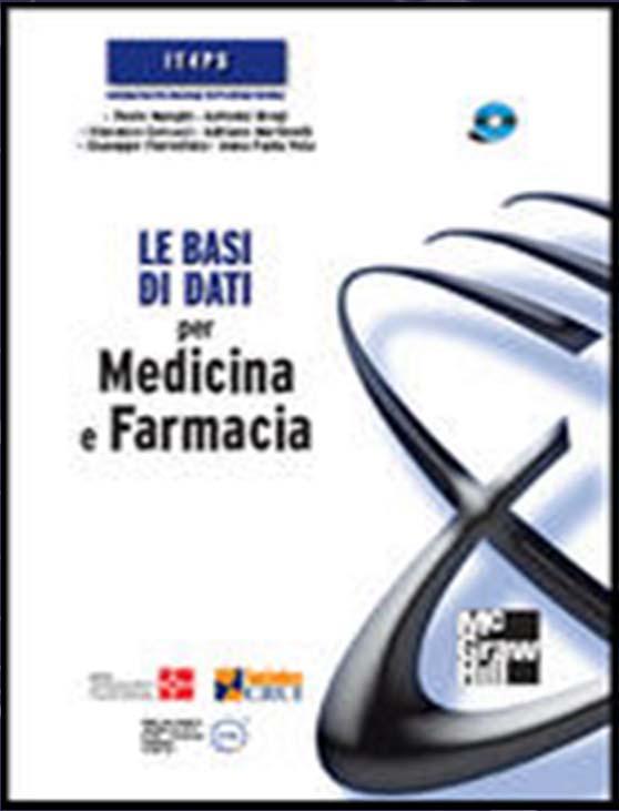 Testi di approfondimento Basi di dati IT4PS - Le basi di dati per Medicina e Farmacia P. Manghi, A. Brogi, V.