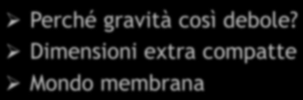 Perché gravità così debole?