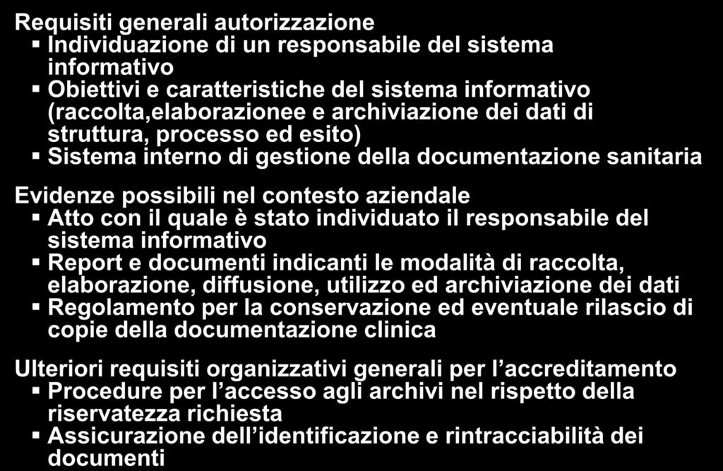 7 Sistema informativo Requisiti generali autorizzazione Individuazione di un responsabile del sistema informativo Obiettivi e caratteristiche del sistema informativo (raccolta,elaborazionee e