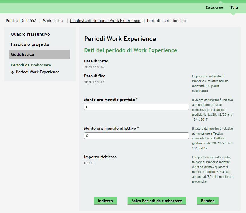 Selezionando è possibile accedere al sottomodulo Periodi Work Experience: Figura 14 Sottomodulo Periodi Work Experience Nel sottomodulo vengono mostrate Data Inizio e di Fine che erano state indicate