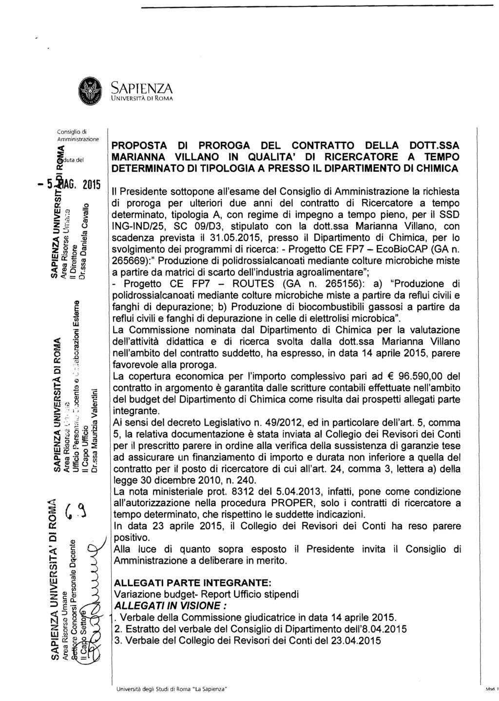 SAPTENZA UNVERSTÀ D ROMA onsiglio di Amministrazione PROPOSTA D PROROGA DEL ONTRATTO DELLA DOTToSSA MARANNA VLLANO N QUALTA' D RERATORE A TEMPO DETERMNATO D rlpologa A PRESSO L DPARTMENTO D HMA l