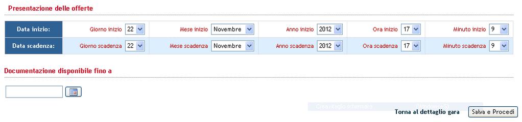 Inoltre, è possibile inserire la data fino a quando la documentazione sarà disponibile, questa non potrà essere superiore alla data di Fine ricezione offerta.