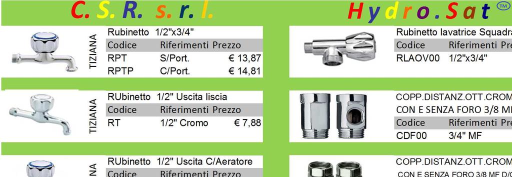 C.S.R. s.r.l. Rubinetto 1/2"x3/4" RPT S/Port.