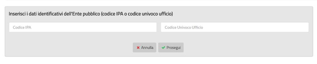 L iscrizione dell ente pubblico Per procedere all iscrizione di un ente pubblico nel Registro è necessario indicare il codice IPA dell ente oppure in alternativa il Codice Univoco Ufficio dell ente