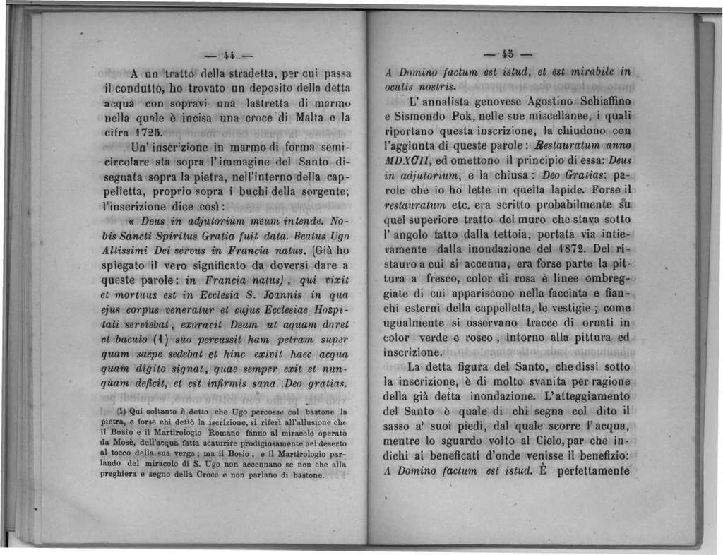 A un tratto della stradetta, per cui passa il condutto, ho trovato un deposito della detta acqua con sopravi una lastretta di marmo nella qu^le è incisa una croce di Malta e la cifra 1725.