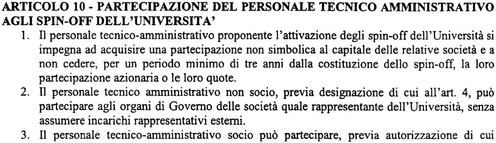 il docente e/o ricercatore socio, a meno che non chieda di optare per il regime a tempo definito, purché sussistano tutte le condizioni previste dalla normativa vigente, ivi compresi i requisiti