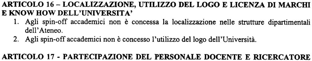 dipendenti dell'università appartenenti al personale tecnico amministrativo; c. titolari di assegni di ricerca dell' Ateneo; d. studenti dei corsi di dottorato dell' Ateneo. 2.