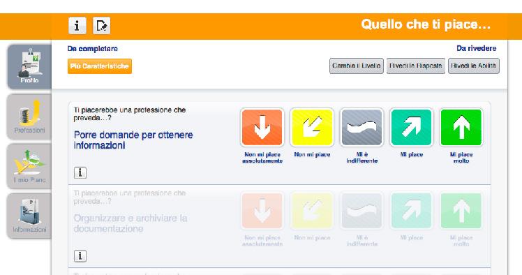 Il terzo passo è rispondere alle domande sulle abilità per le professioni nella sezione Le tue Abilità Seleziona il livello o i livelli che hai in