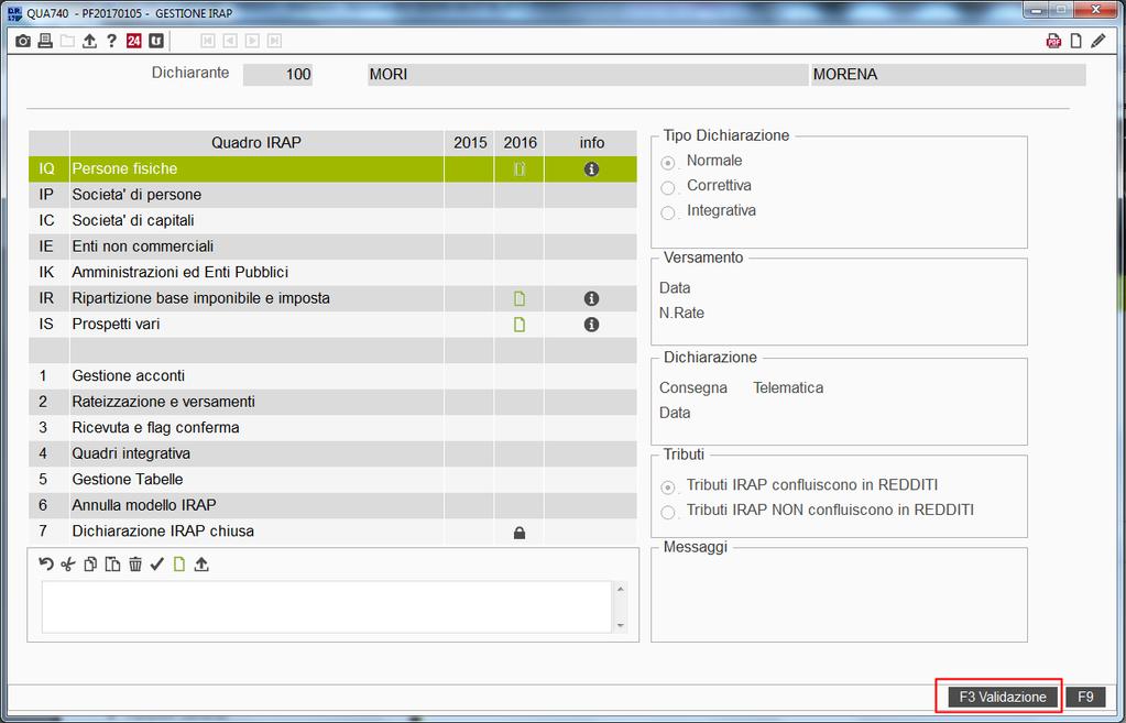 all interno del bottone F6=Funzioni, si attiva la funzione Valida dichiarazione mente nella
