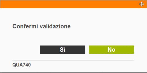 Alla selezione della funzione viene chiesta conferma per procedere con la Validazione.