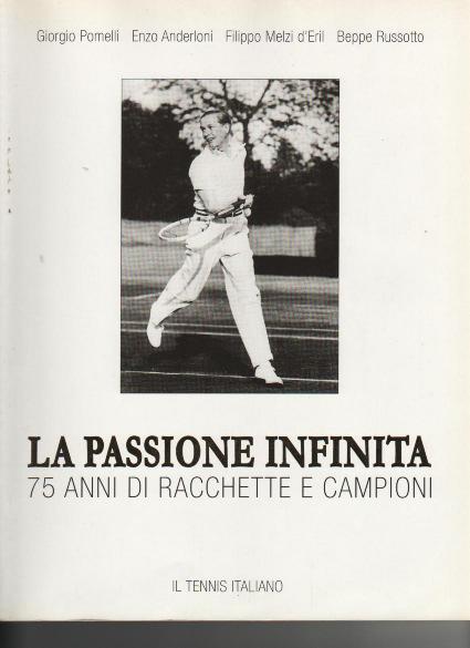 mostrare come eseguire i colpi principali, (geniale) La passione infinita 75 anni di racchette e campioni Autori :