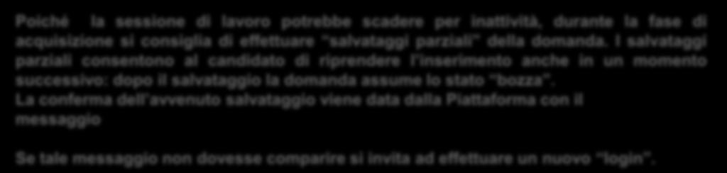 I salvataggi parziali consentono al candidato di riprendere l inserimento anche in un momento successivo: dopo il