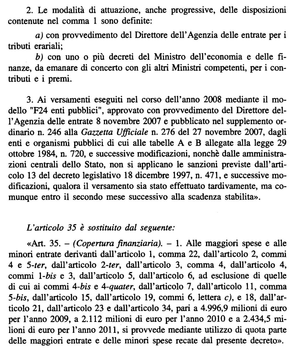 LAVORI PREPARATORI Camera dei deputati (atto n. 1972): Presentato dal Presidente del Consiglio dei Ministri ( BERLUSCONI ) e dal Ministro dell economia e finanze (TREMONTI ).