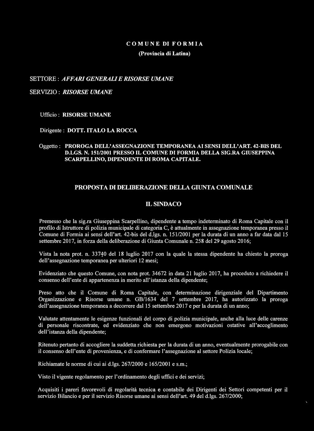 RA GIUSEPPINA SCARPELLINO, DIPENDENTE DI ROMA CAPITALE. PROPOSTA DI DELIBERAZIONE DELLA GIUNTA COMUNALE IL SINDACO Premesso che la sig.