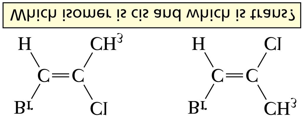 Isomeria cis / trans (Z / E) degli alcheni Z =