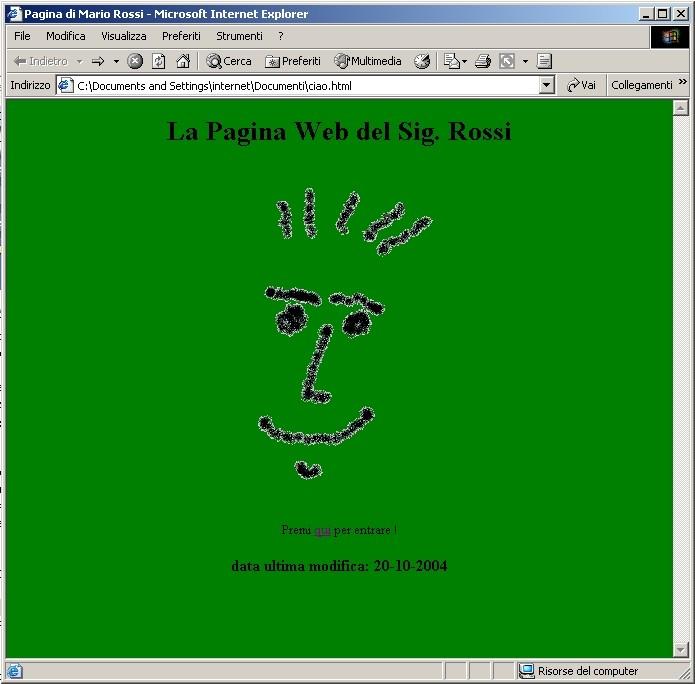 Esempio di pagina HTML <html> <head> <title> Pagina di Mario Rossi </title> </head> <body bgcolor=green> <center> <H1> La Pagina Web del Sig.