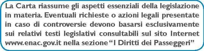 it nella sezione I Diritti dei Passeggeri 4 DIRITTI DELLE PERSONE CON DISABILITÀ E DELLE PERSONE A MOBILITÀ RIDOTTA Ha