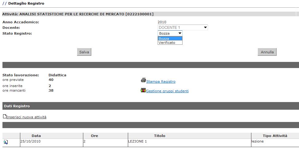 1.2 STATI DEL REGISTRO Il registro passa attraverso diversi stati (modalità di compilazione, di verifica, di stampa).