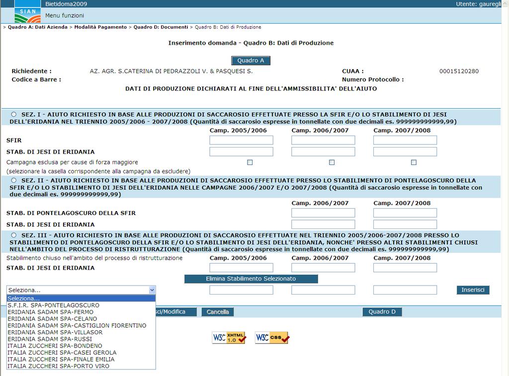 Per poter procedere con l inserimento dei dati, sarà necessario scegliere tra la sezione I, II o III, tramite la selezione del check inserito nella barra celeste del titolo della sezione, e poi