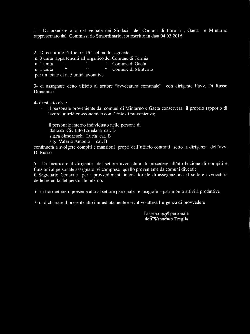 5 unità lavorative 3- di assegnare detto ufficio al settore avvocatura comunale con dirigente l avv.