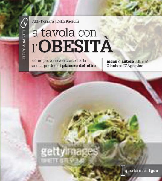 Novità EdiSES Collana Gusto & Salute A tavola con l Obesità Come prevenirla e controllarla senza perdere il piacere del cibo Pubblicazione: maggio 2015 Pagine: 216 circa Prezzo: 16,00 Rilegatura: