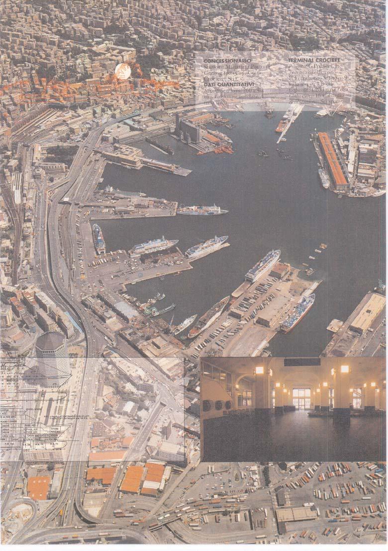 TERMINAL PASSEGGERI GENOVA CONCESSIONARIO Stazione Marittima Porto di Genova spa (Cap, Costa Crociere, Sci). DATI QUANTITATIVI Superficie a terra: 260 mila mq.