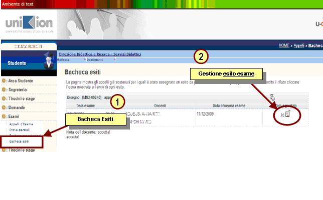 3.3 BACHECA ESITI In questa sezione puoi visualizzare gli esiti degli esami che hai sostenuto.