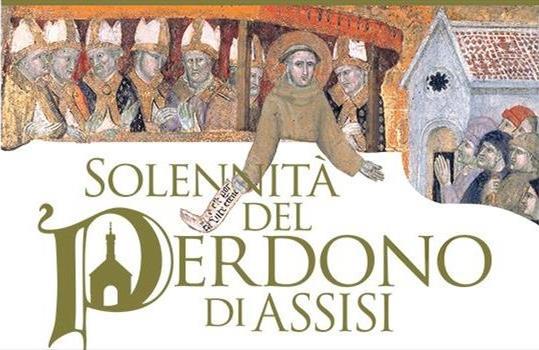 Ricorre quest anno l ottavo centenario dell Indulgenza della Porziuncola. IL PERDONO DI ASSISI. PORTA DELLA VITA ETERNA.