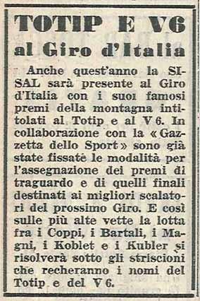 1951 Per l edizione del 1951, Sisal decise di sponsorizzare la classifica del Gran Premio della Montagna, accostando all ormai consueto Totip il nuovo gioco V6, lanciato nel maggio 1951.