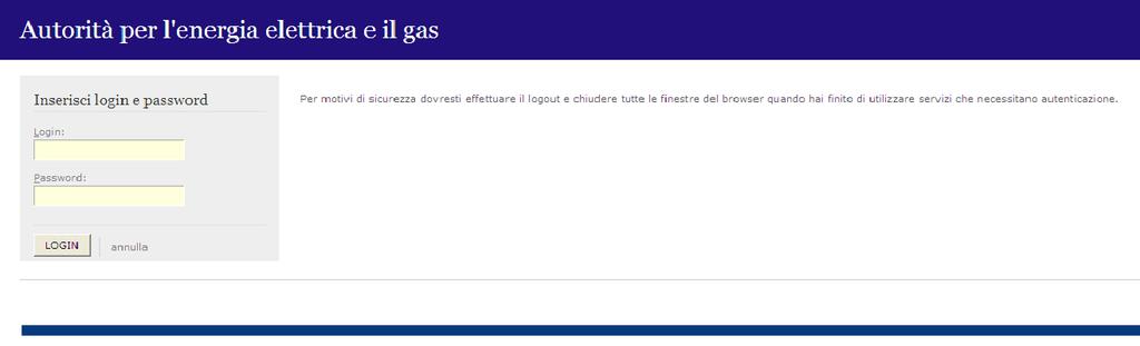 1 ACCESSO ALLA RACCOLTA Per accedere alla raccolta il primo passo da effettuare è autenticarsi inserendo i propri dati di accesso nell apposita sezione del sito https://www.autorita.energia.