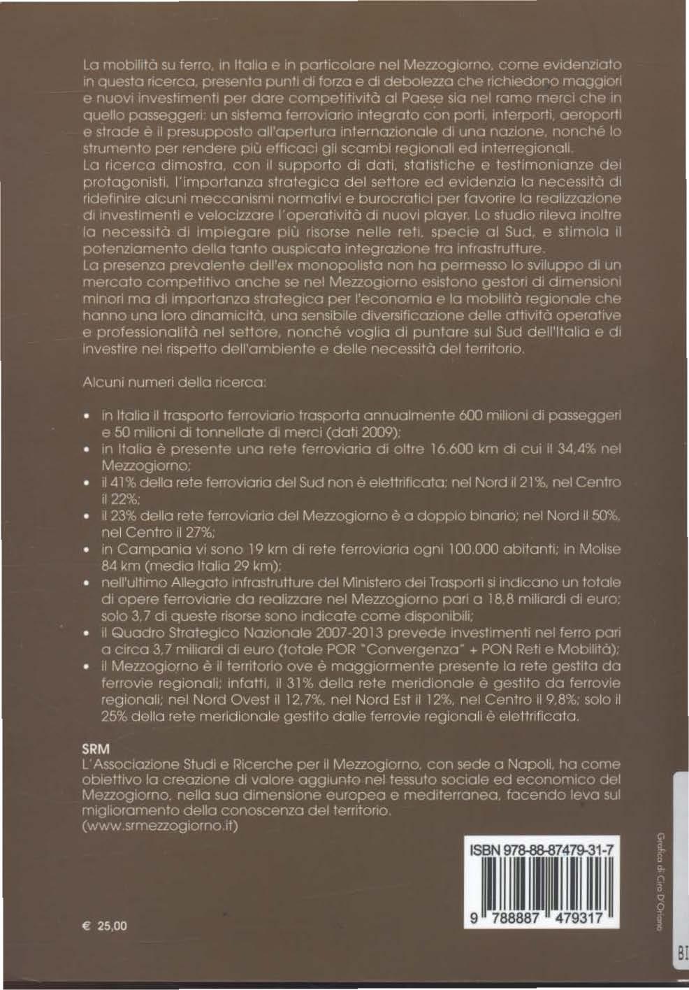 Lo mobilità su ferro. 1n Italia e in particolare nel Mezzogiorno. come evidenziato in questo ricerco.