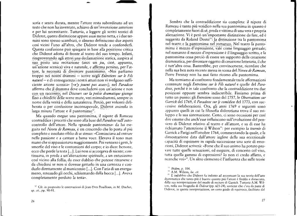 Boria e senza durata, mentre l'attore resta subordinato ad un testo c e non a inventato, sc iavo di un'invenzione anteriore e per lui necessitante.