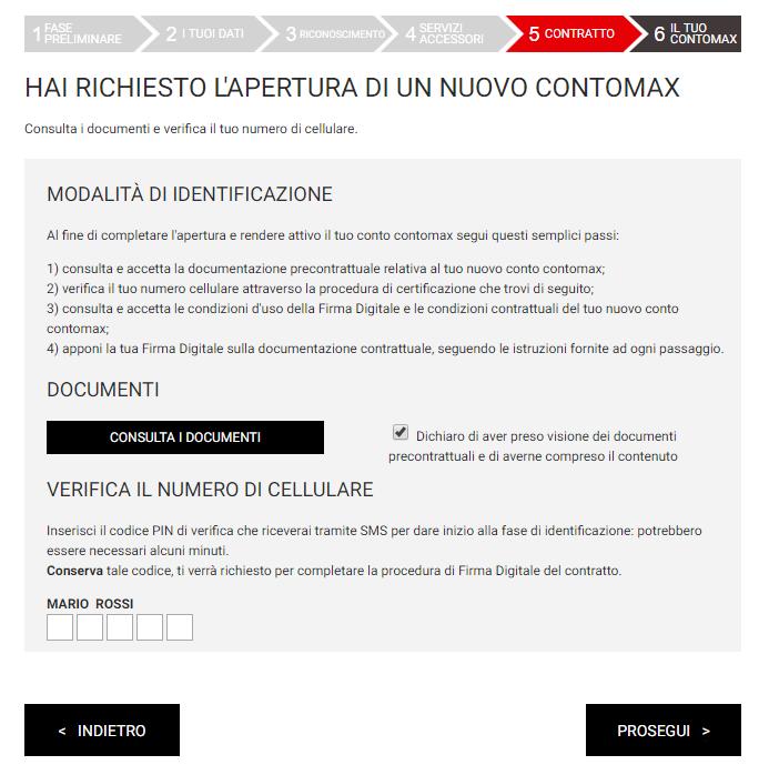 FASE 5 CONTRATTO (Consultazione dei documenti e verifica numero di cellulare) Riceverai un codice via SMS al numero che hai indicato in fase di inserimento dati.