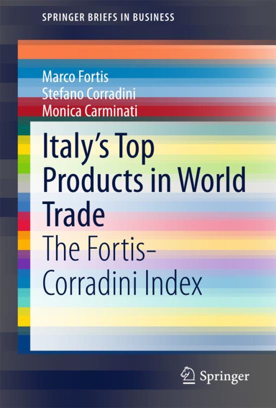 I PRIMATI DELL ITALIA NEL COMMERCIO INTERNAZIONALE L Italia presenta 928 prodotti in cui è prima, seconda o terza al mondo per miglior bilancia commerciale con l estero