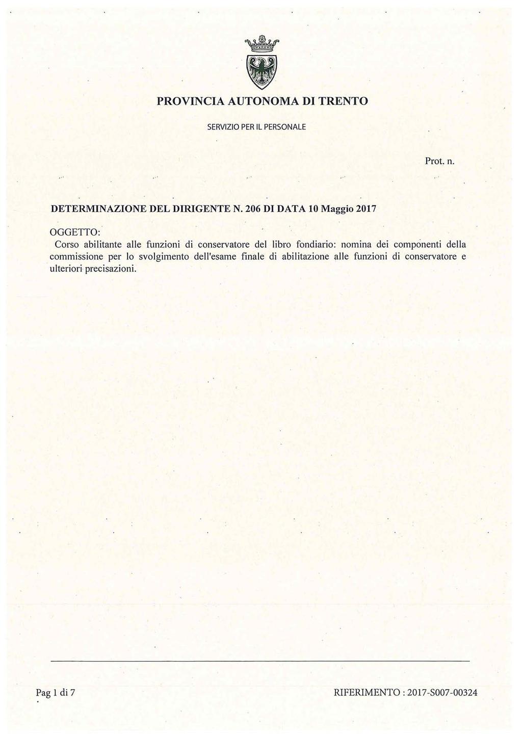 Bollettino Ufficiale n. 20/IV del 15/05/2017 / Amtsblatt Nr. 20/IV vom 15/05/2017 0084 PROVINCIA AUTONOMA DI TRENTO SERVIZIO PER IL PERSONALE ID 20924 Prot. n. DETERMINAZIONE DEL DIRIGENTE N.