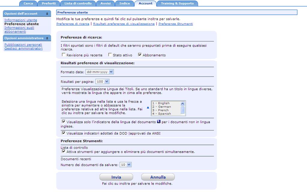 Account Preferenze Utente Per configurare le preferenze del Profilo, cliccare sulla cartella Account nel menu della parte superiore.