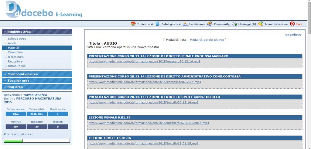 AUDIO DELLE LEZIONI IN FORMATO MP3 Ogni lezione viene registrata e caricata sul portale e-learning in AUDIO MP3 E