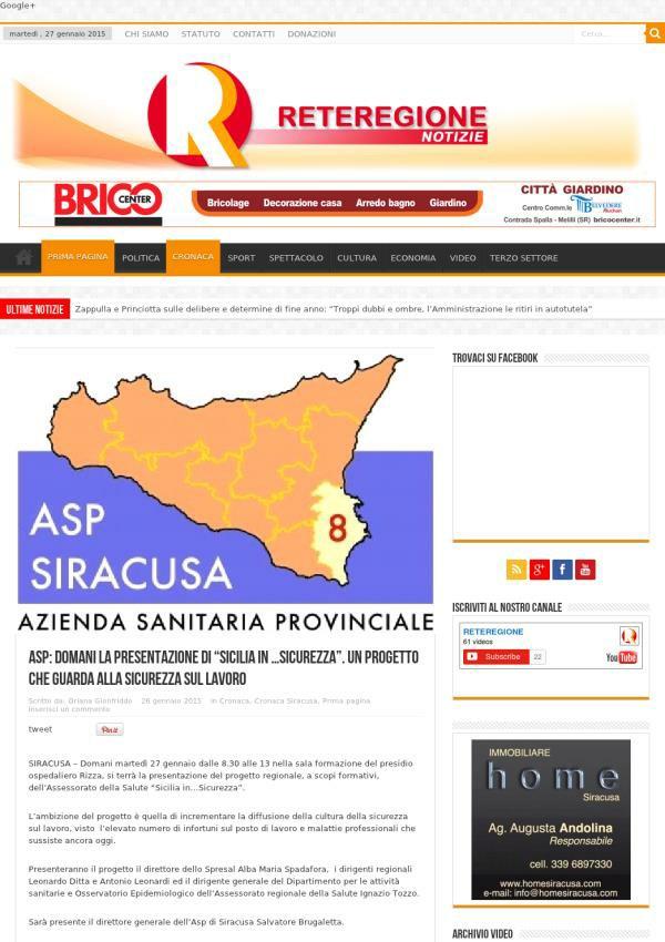 26 gennaio 2015 Reteregione ASP: domani la presentazione di Sicilia in sicurezza. Un progetto che guarda alla sicurezza sul lavoro SIRACUSA Domani martedì 27 gennaio dalle 8.