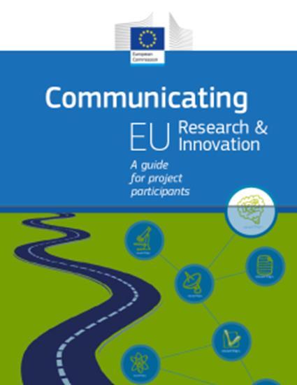 Comunicazione Riveste un ruolo maggiore all interno del programma H2020 Communication plan (piano di comunicazione) sia nel proposal sia nel grant agreement Promuovere il progetto e i suoi risultati