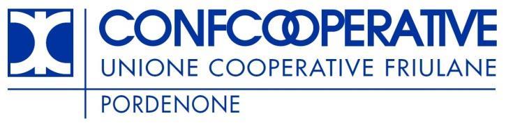 Confcooperative - Unione Cooperative Friulane Pordenone- V.le Grigoletti, 72/E 33170 Pordenone Codice Fiscale 80009050933 e-mail: pordenone@confcooperative.it V.