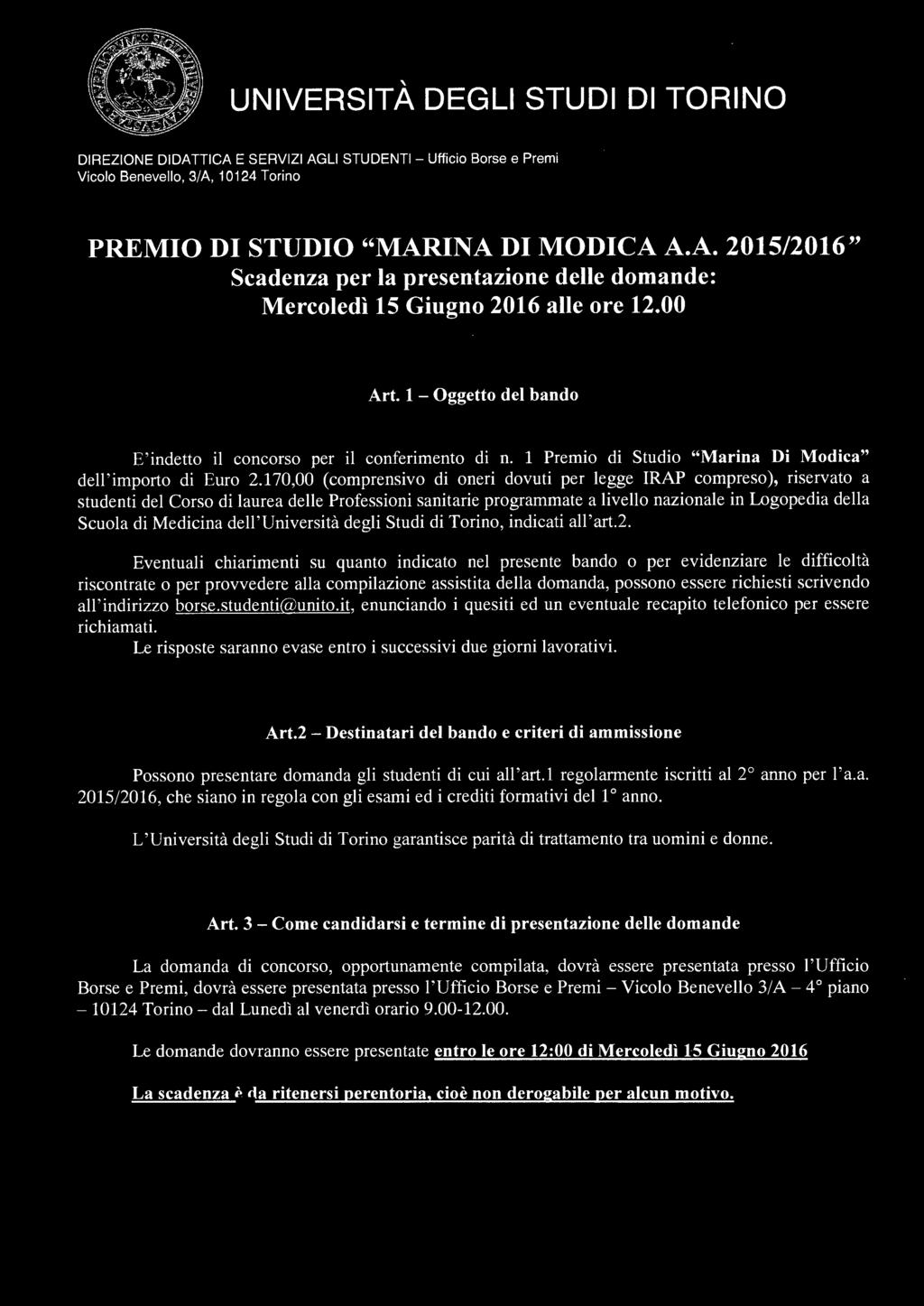 PREMIO DI STUDIO "MARINA DI MODICA A.A. 2015/2016" Scadenza per la presentazione delle domande: Mercoledì 15 Giugno 2016 alle ore 12.00 Art.