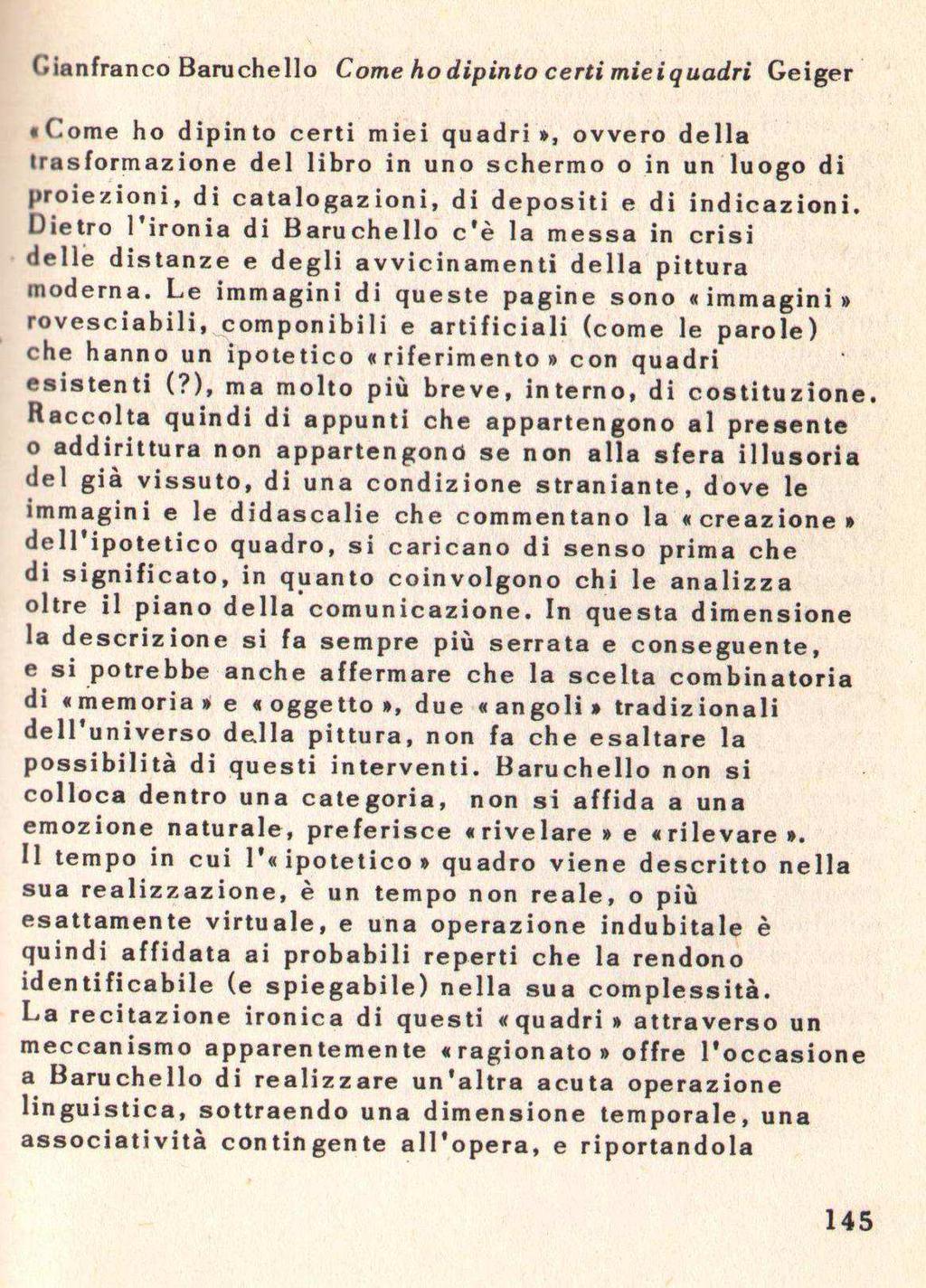 Gianfranco Baruchello, Come ho dipinto certi miei quadri (1976) Nell accingermi a scrivere le consuete righe di presentazione al documento che segue, il bel librino di Gianfranco Baruchello uscito