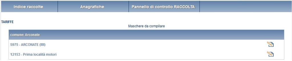 3.5 Compilazione maschera TARIFFE La maschera TARIFFE consente di determinare il valore della RAB con cui deve essere confrontato il VIR, ai fini della verifica della presenza di uno scostamento