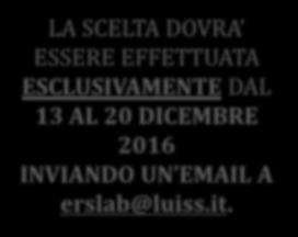 AL 20 DICEMBRE 2016 INVIANDO UN EMAIL A erslab@luiss.it.