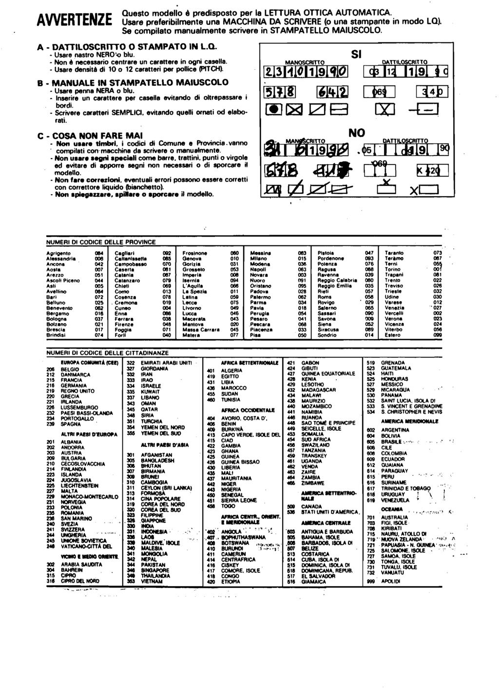 AWERTENZE Questo modello è predisposto per la LETTURA OTIICA AUTOMATICA.