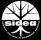 LIV CONVEGNO SIDEA XXV CONVEGNO SIEA PRIMO CONVEGNO CONGIUNTO Strategie cooperative e creazione del valore in una filiera alimentare sostenibile Bisceglie Trani, 13 16 settembre 2017 PRIMO ANNUNCIO