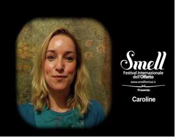 LA VOCE DEL PUBBLICO Mi chiamo Caroline Lubbers sono venuta da Amsterdam per seguire Smell Festival, vivere una nuova