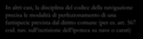 Attuato per delimitare l ambito di applicazione della disciplina di diritto Speciale (per es.